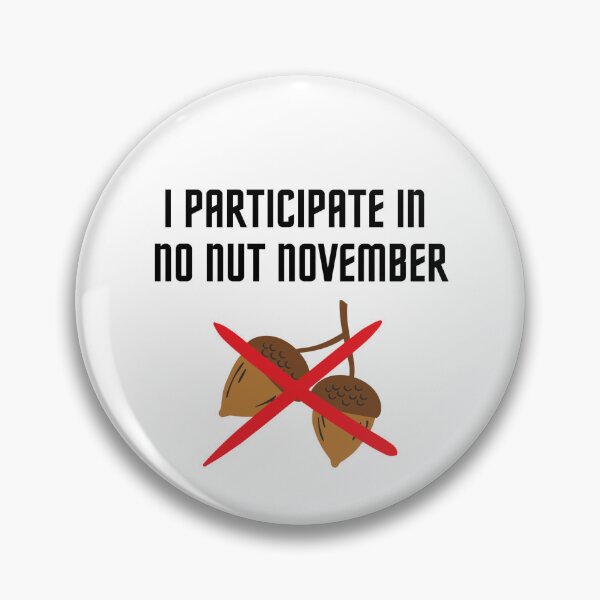 Item preview, I Participate In No Nut November  designed and sold by xJolene.