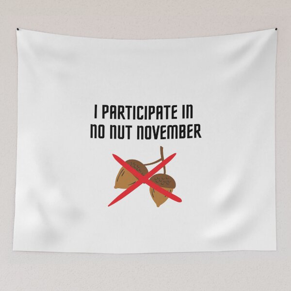 Item preview, I Participate In No Nut November  designed and sold by xJolene.