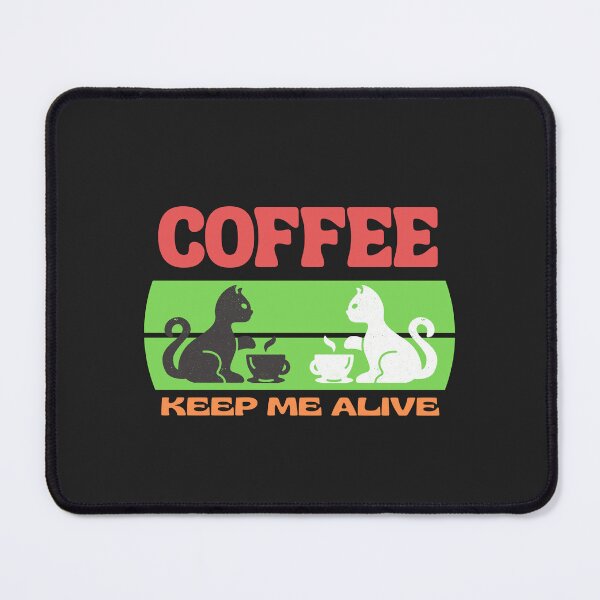 Item preview, Catoffee: Coffee after lunch keep me alive right face, Cats having coffee designed and sold by dsignstore911.