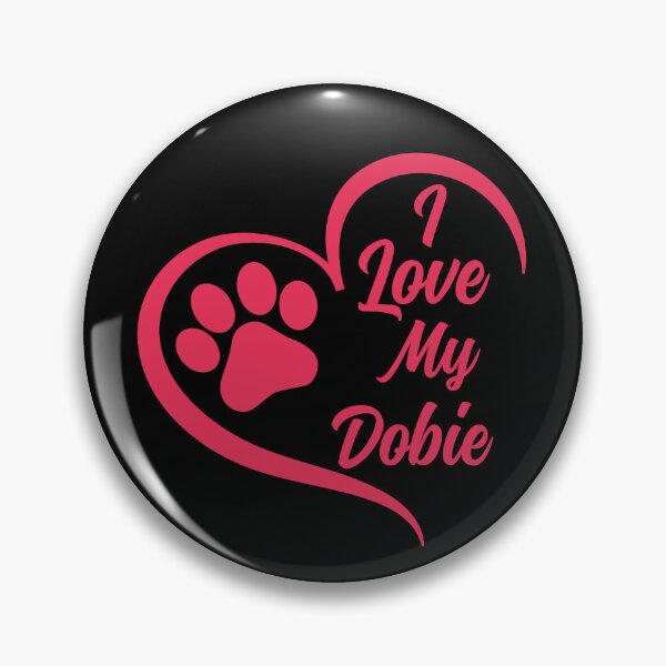 Item preview, I Love My Dobie, Doberman Pinscher Dog designed and sold by GreatWest.