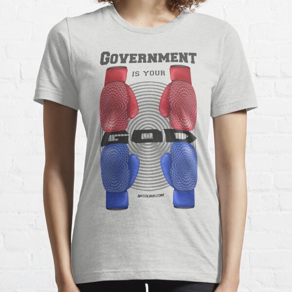 Government Is Your God: Left vs Right Paradigm Essential T-Shirt