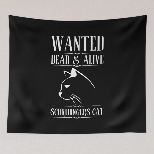Item preview, Wanted Dead And Alive Schrodinger's Cat designed and sold by SkyAfterDusk.