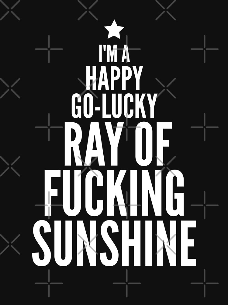 Porte-Cles JJ9JA I'm A Happy Go Lucky Ray of Fucking Sunshine