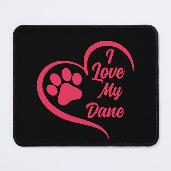 Item preview, I Love My Dane, Great Dane Dog designed and sold by GreatWest.