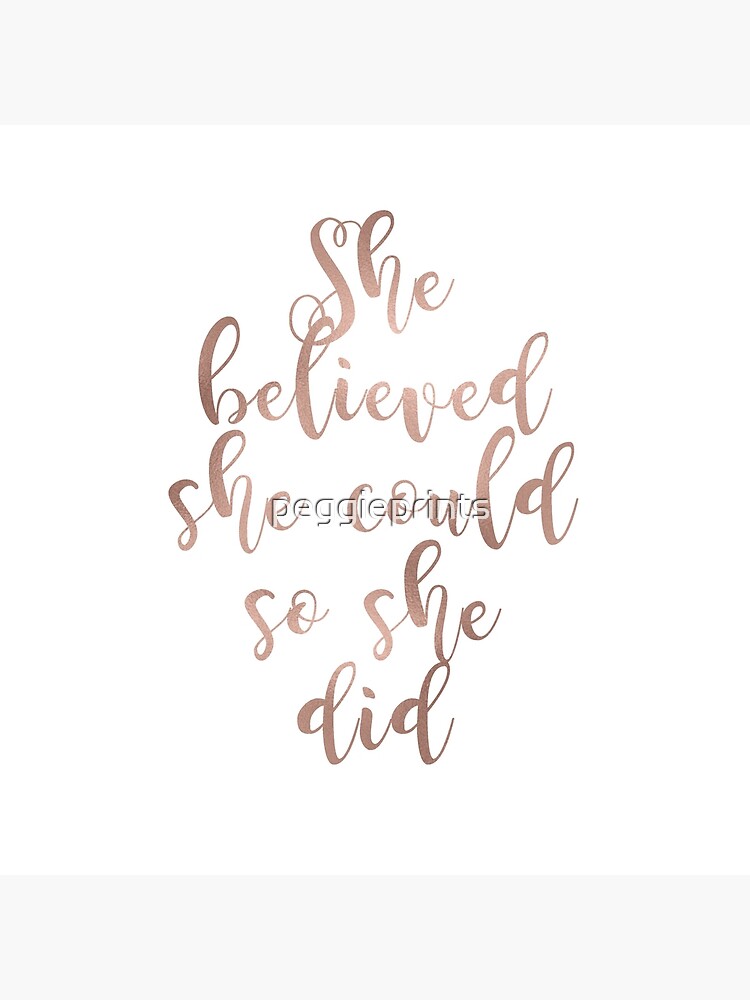 Rose gold she believed she could so she did by peggieprints