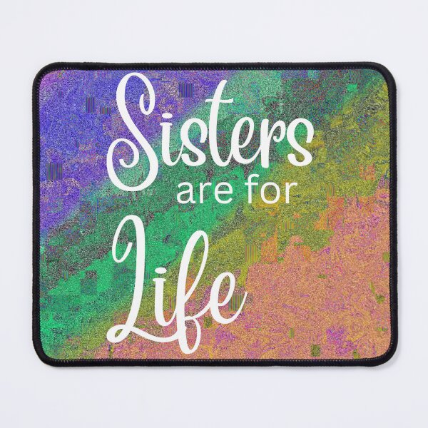 Item preview, Sisters are for life  designed and sold by WHDProduction45.