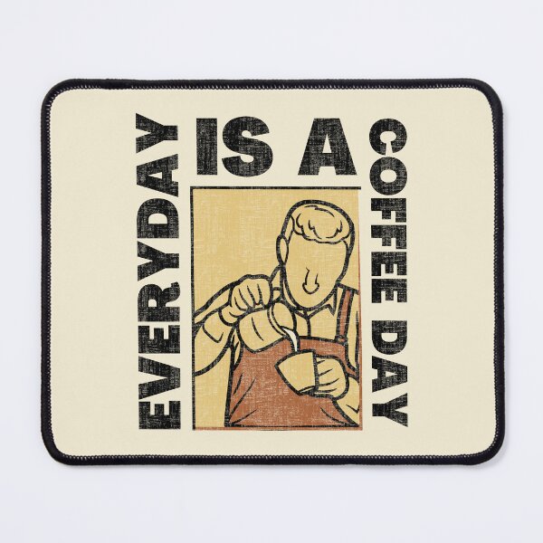 Item preview, Everyday is a coffee day - Funny coffee quote designed and sold by yococo.