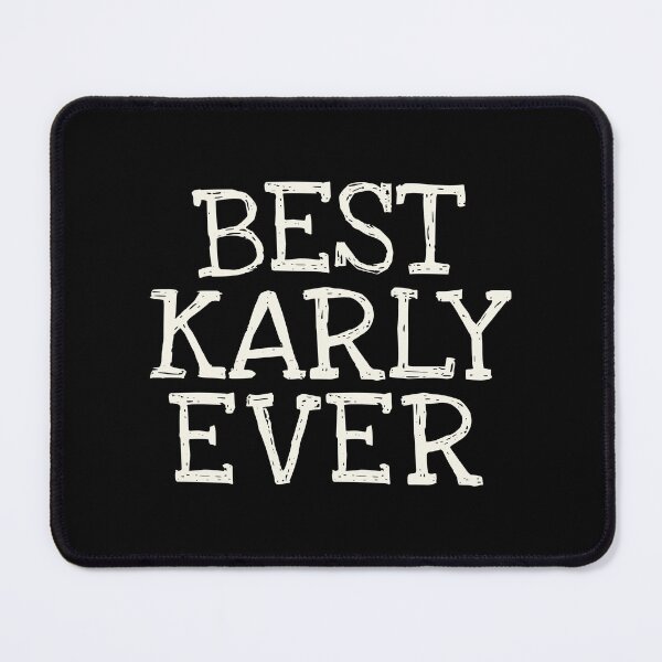 Item preview, Best Karly Ever Funny Personalized Name designed and sold by MariosNydras.
