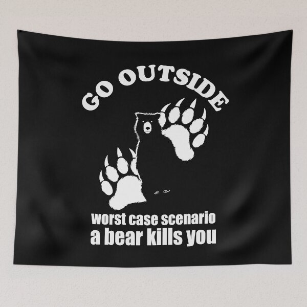 Item preview, Go Outside Worst Case Scenario A Bear Kills You designed and sold by TMBTM.