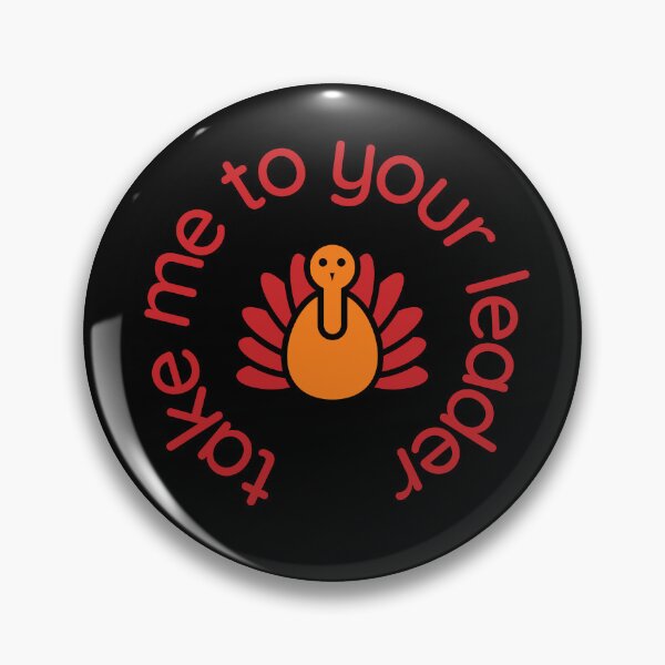Item preview, Take Me to Your Leader says turkey on Thanksgiving designed and sold by st0n0ga.