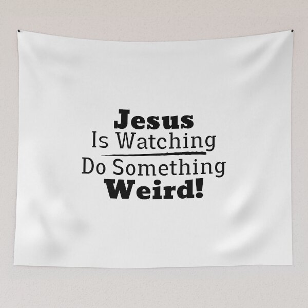 Item preview, Jesus is Watching, Do Something Weird! Keeping Christians Fun designed and sold by TextMeStore.