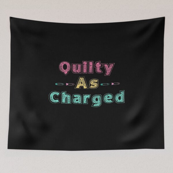 Item preview, QUILTY AS CHARGED designed and sold by antipatic.
