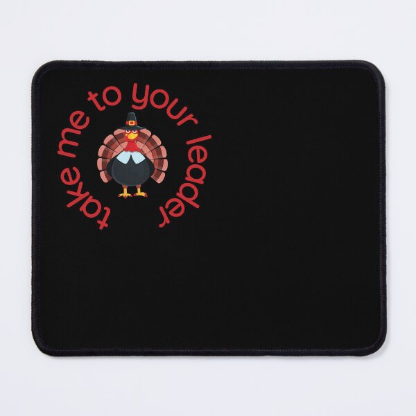 Item preview, Take Me to Your Leader says turkey on Thanksgiving designed and sold by st0n0ga.