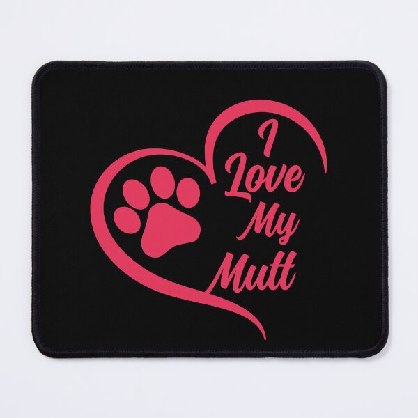 Item preview, I Love My Mutt, Mutt Dog designed and sold by GreatWest.