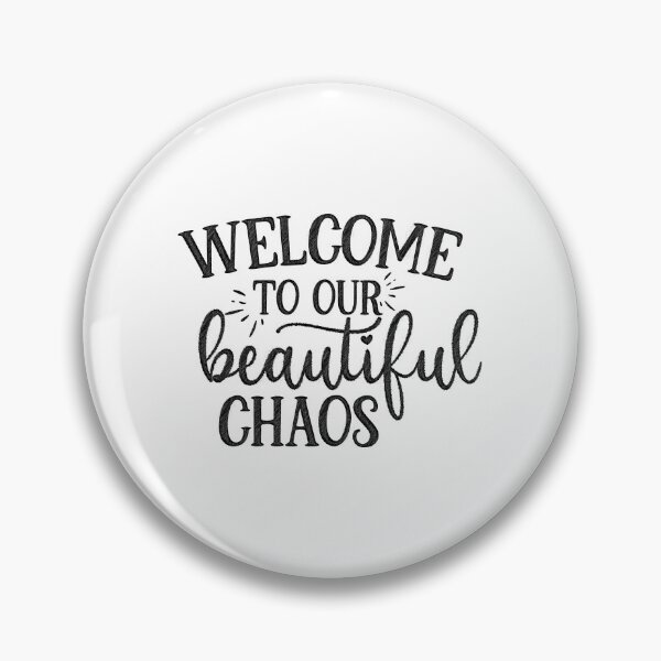 Item preview, welcome to our beautiful chaos,welcome,beautiful,chaos designed and sold by RedArtsDesign.
