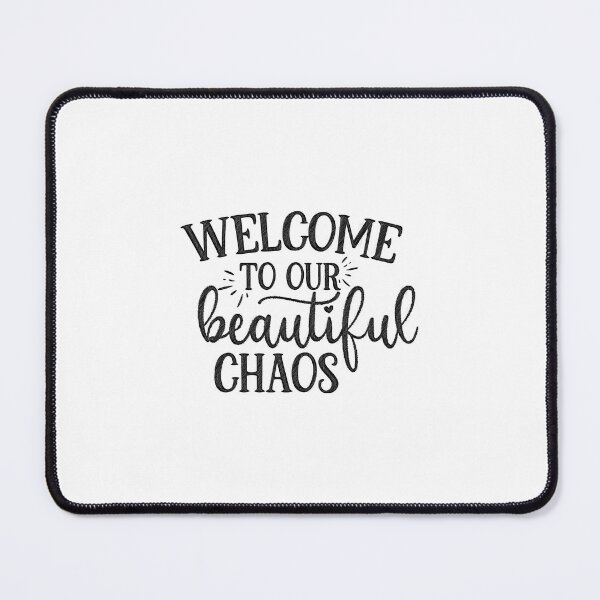 Item preview, welcome to our beautiful chaos,welcome,beautiful,chaos designed and sold by RedArtsDesign.