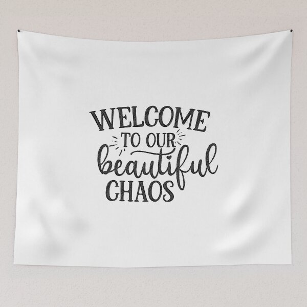 Item preview, welcome to our beautiful chaos,welcome,beautiful,chaos designed and sold by RedArtsDesign.