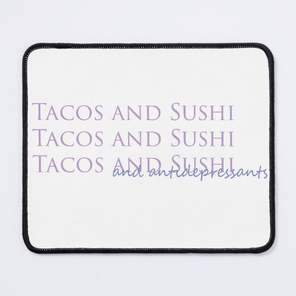 Item preview, Tacos and sushi and antidepressants designed and sold by AuraDesignz.