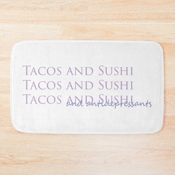 Item preview, Tacos and sushi and antidepressants designed and sold by AuraDesignz.
