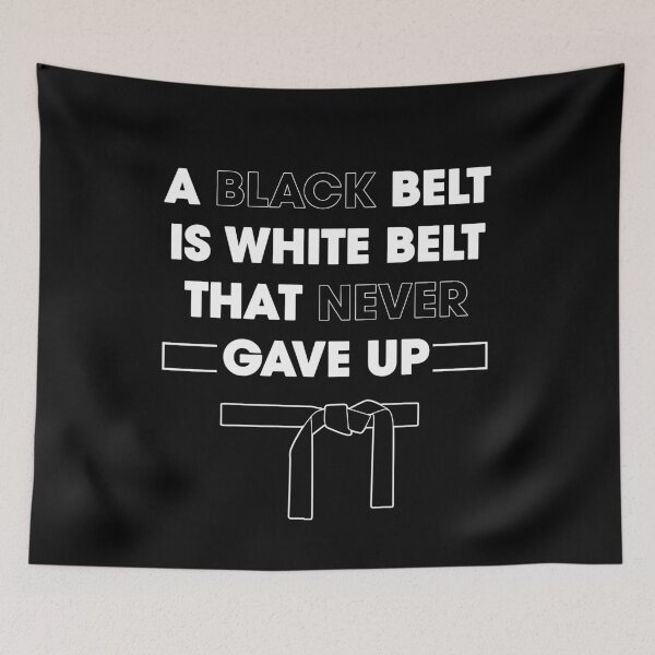 Item preview, A BLACK BELT IS WHITE BELT THAT NEVER GIVE UP designed and sold by antipatic.