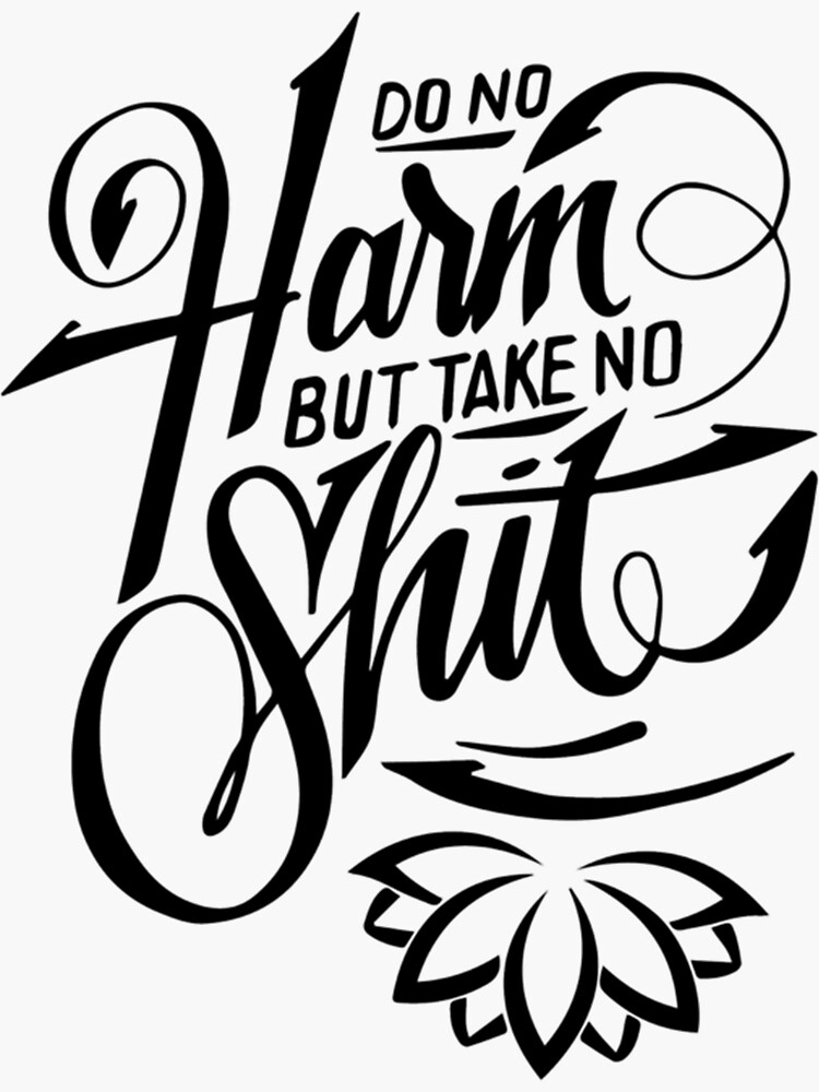 do-no-harm-but-take-no-shit-sticker-for-sale-by-kumoabhuraya-redbubble