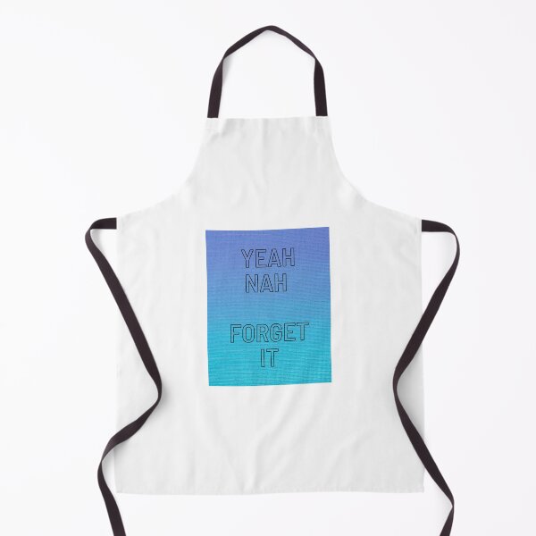 Item preview, Yeah Nah Forget it designed and sold by Ducky247.
