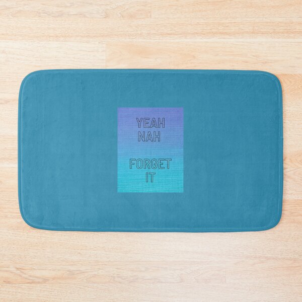 Item preview, Yeah Nah Forget it  designed and sold by Ducky247.