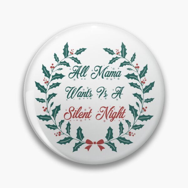 Item preview, All Mama Wants Is A Silent Night - Gift for Lovers mom designed and sold by yssnyd.