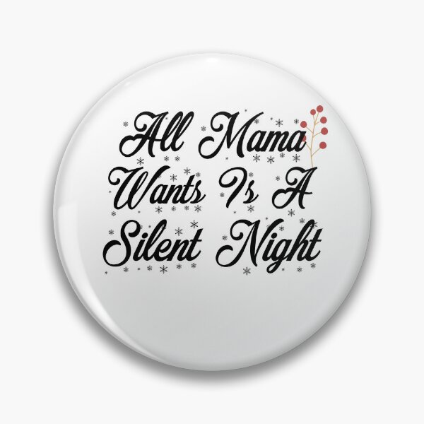 Item preview, All Mama Wants Is A Silent Night designed and sold by yssnyd.