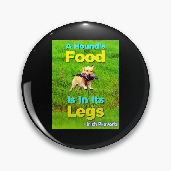 Item preview, Irish Proverb - A Hound's Food Is In Its Legs designed and sold by IrishProverbs.