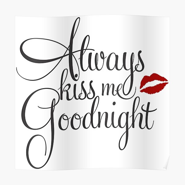Pósters: Siempre Dame Un Beso De Buenas Noches | Redbubble Pósters: Siempre Dame Un Beso De Buenas Noches | Redbubble