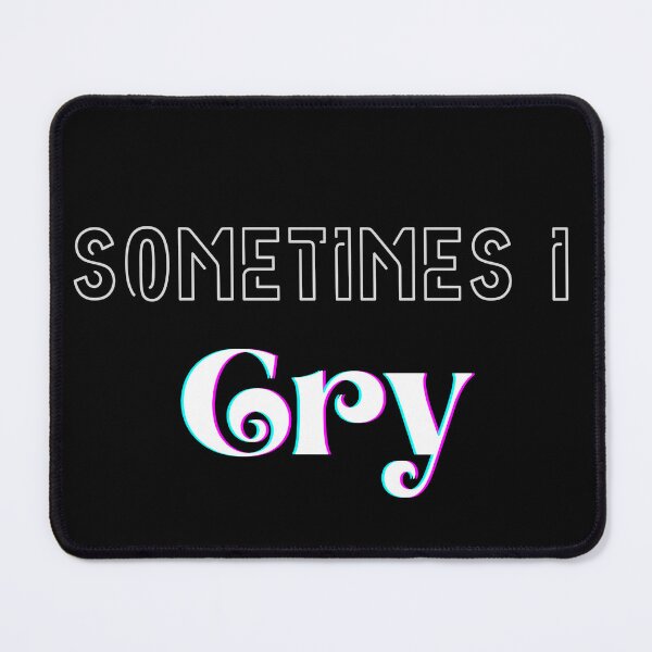 Item preview, Sometimes I collection - cry designed and sold by jimjo.