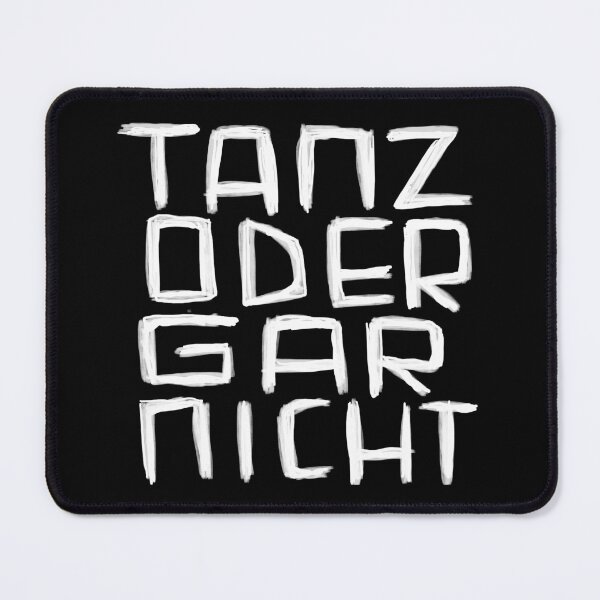 Item preview, Tanz oder Gar Nicht, Wordplay for Dancer designed and sold by badlydrawnbabe.