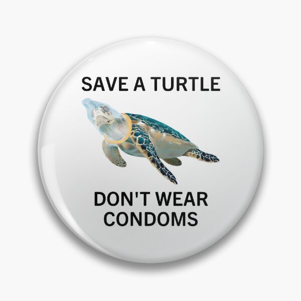 Item preview, Save A Turtle Don't Wear Condoms designed and sold by Big Twelve.