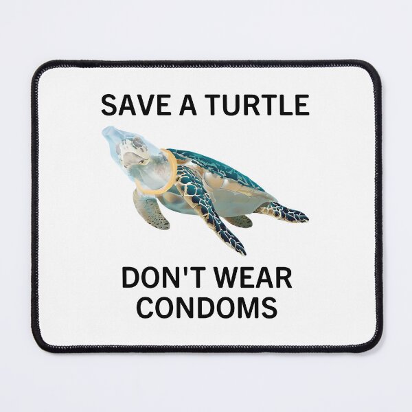 Item preview, Save A Turtle Don't Wear Condoms designed and sold by Big Twelve.