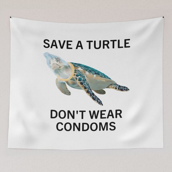 Item preview, Save A Turtle Don't Wear Condoms designed and sold by Big Twelve.
