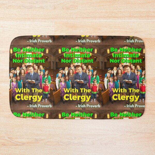 Item preview, Irish Proverb - Be Neither Intimate Nor Distant With The Clergy designed and sold by IrishProverbs.