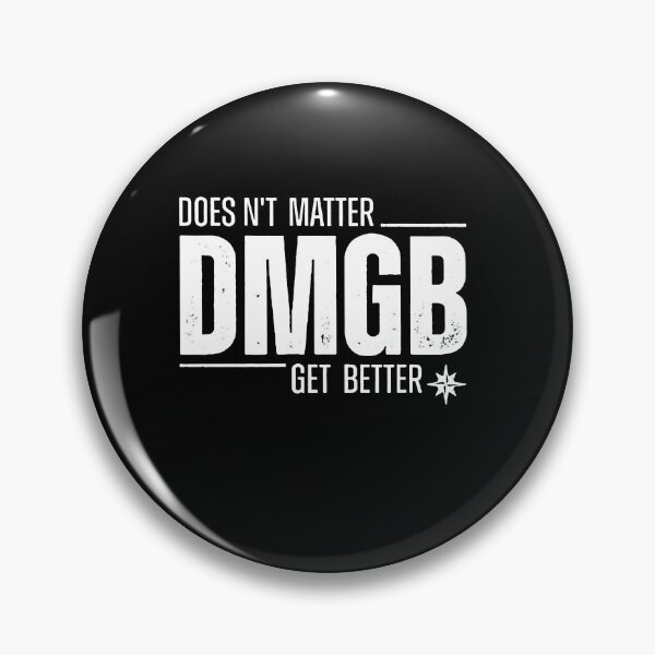 Item preview, Doesn’t Matter Dmgb Get Better designed and sold by NancyxEasSHOP.