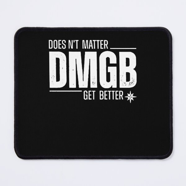 Item preview, Doesn’t Matter Dmgb Get Better designed and sold by NancyxEasSHOP.