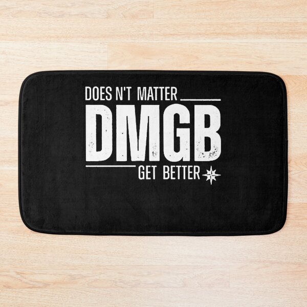 Item preview, Doesn’t Matter Dmgb Get Better designed and sold by NancyxEasSHOP.