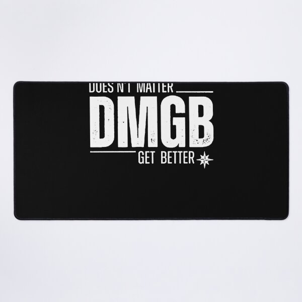Item preview, Doesn’t Matter Dmgb Get Better designed and sold by NancyxEasSHOP.