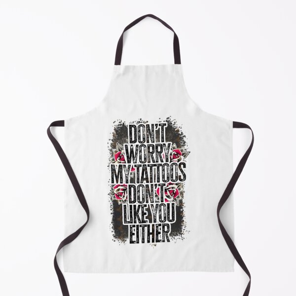 Item preview, Don’t Worry My Tattoos Don’t Like You Either designed and sold by NancyxEasSHOP.