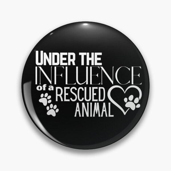 Item preview, Under the Influence of a Rescued Animal designed and sold by It's On Backwards.