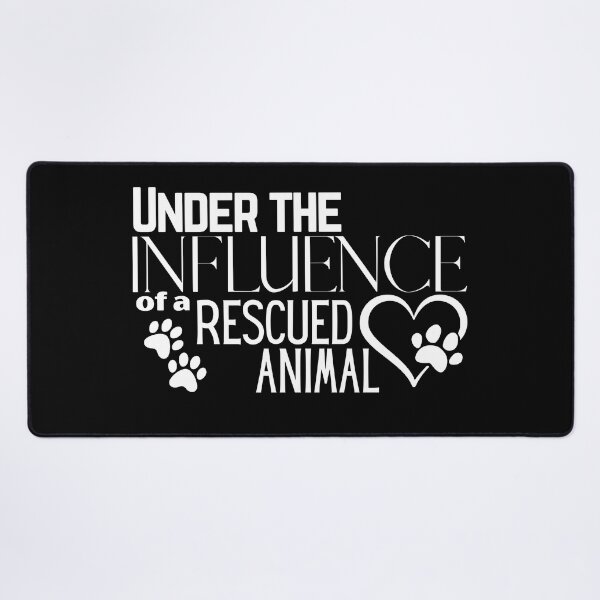 Item preview, Under the Influence of a Rescued Animal designed and sold by It's On Backwards.
