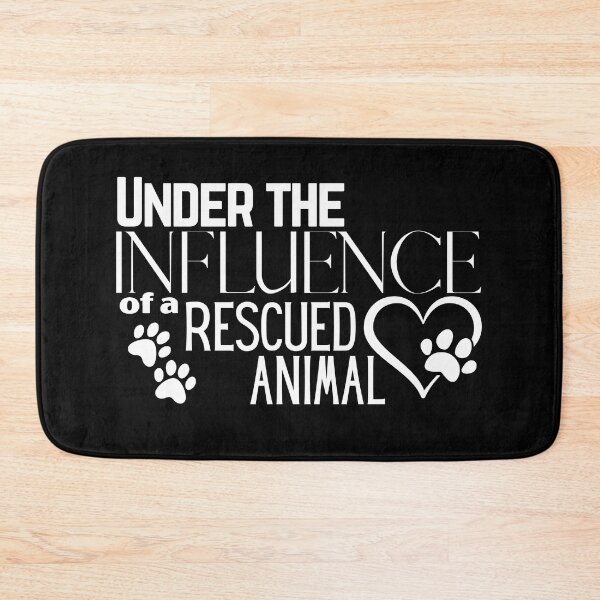 Item preview, Under the Influence of a Rescued Animal designed and sold by It's On Backwards.