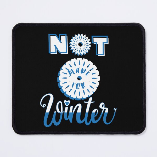 Item preview, Not Made For Winter (Snowflakes 4) designed and sold by SimplyMe-Plus.