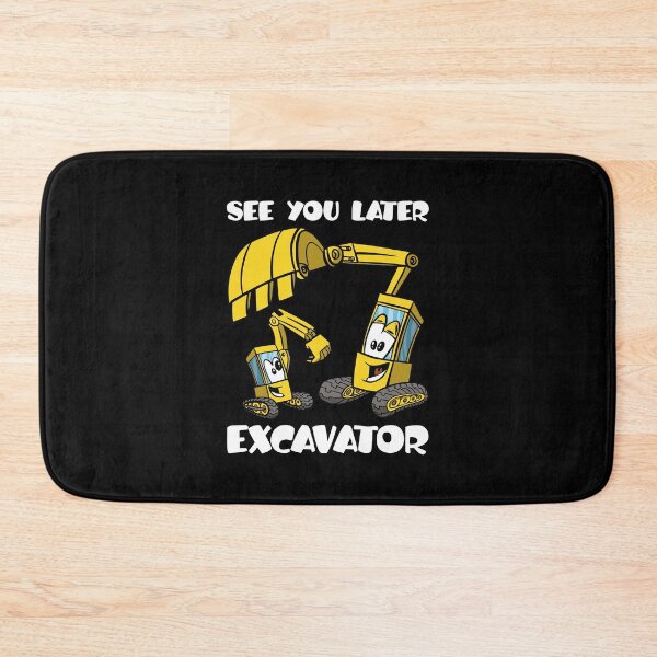 Item preview, See You Later Excavator, Funny Construction Toddler designed and sold by TheReallyNiceStuff.