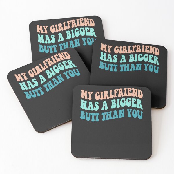 Item preview, My Girlfriend Has A Bigger Butt Than You designed and sold by NancyxEasSHOP.