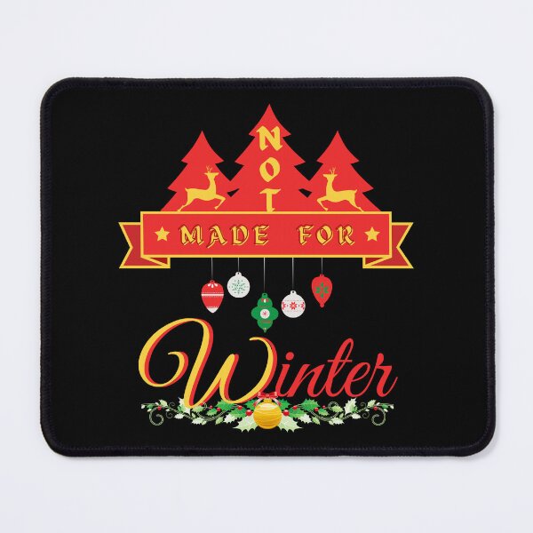 Item preview, Not Made For Winter (Festive 1) designed and sold by SimplyMe-Plus.