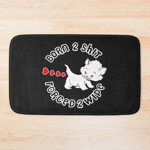 Item preview, Cute Cat Born 2 Shit Forced 2 Wipe Heart Shit designed and sold by NancyxEasSHOP.